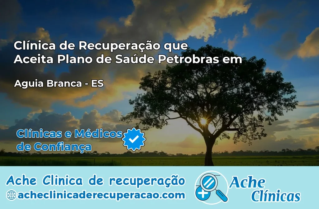 Clínica que Aceita Plano Petrobras em Águia Branca – ES
