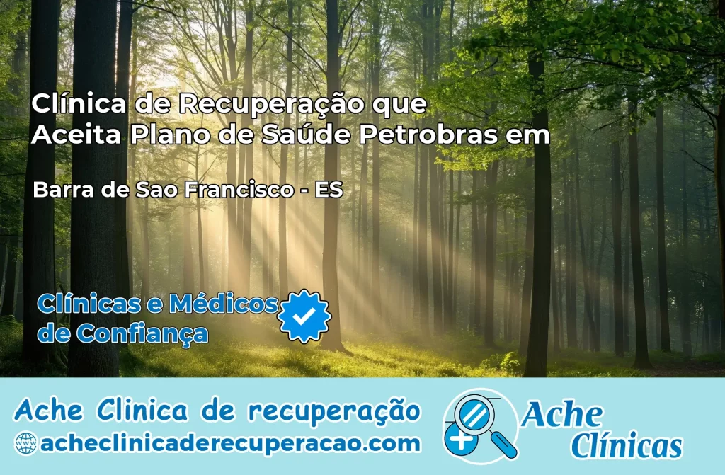 Clínica que Aceita Plano Petrobras em Barra de São Francisco – ES
