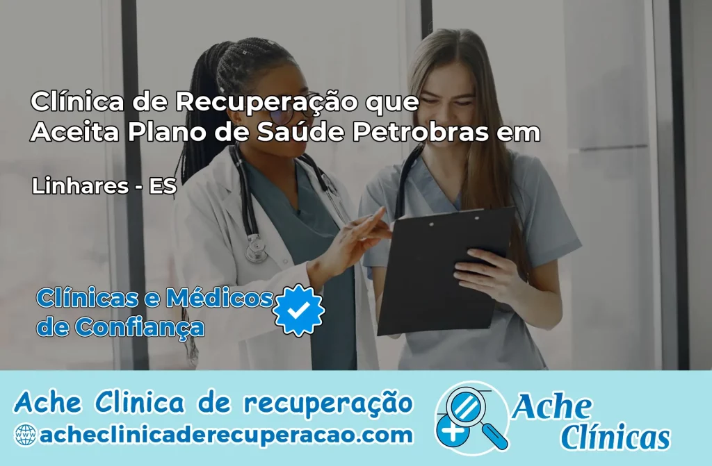 Clínica que Aceita Plano Petrobras em Linhares – ES