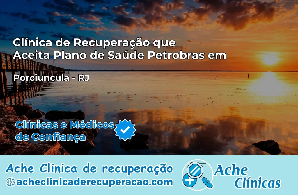 Clínica que Aceita Plano Petrobras em Porciúncula – RJ