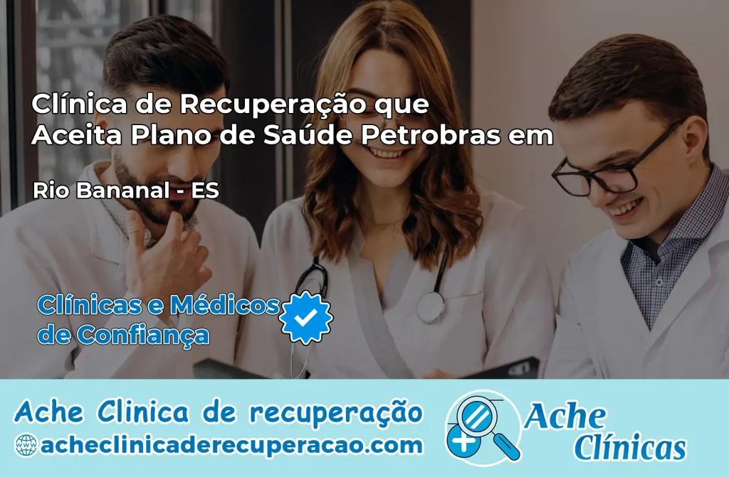 Clínica que Aceita Plano Petrobras em Rio Bananal – ES
