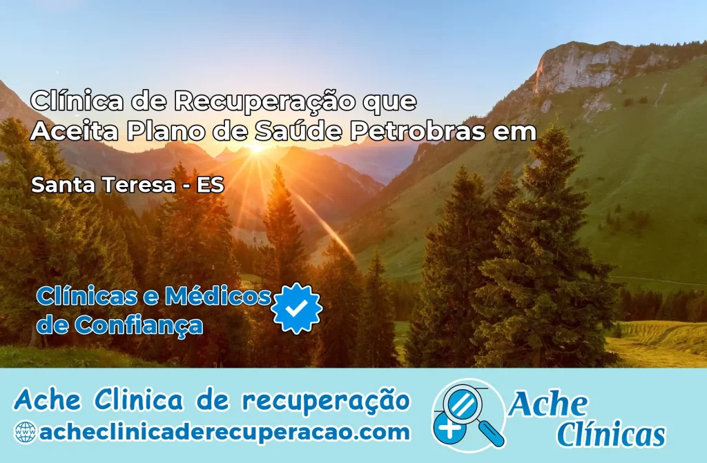 Clínica que Aceita Plano Petrobras em Santa Teresa – ES