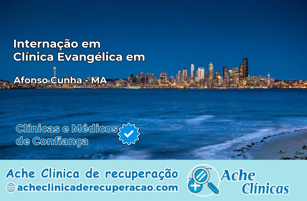 Internação em Clínica Evangélica em Afonso Cunha – MA