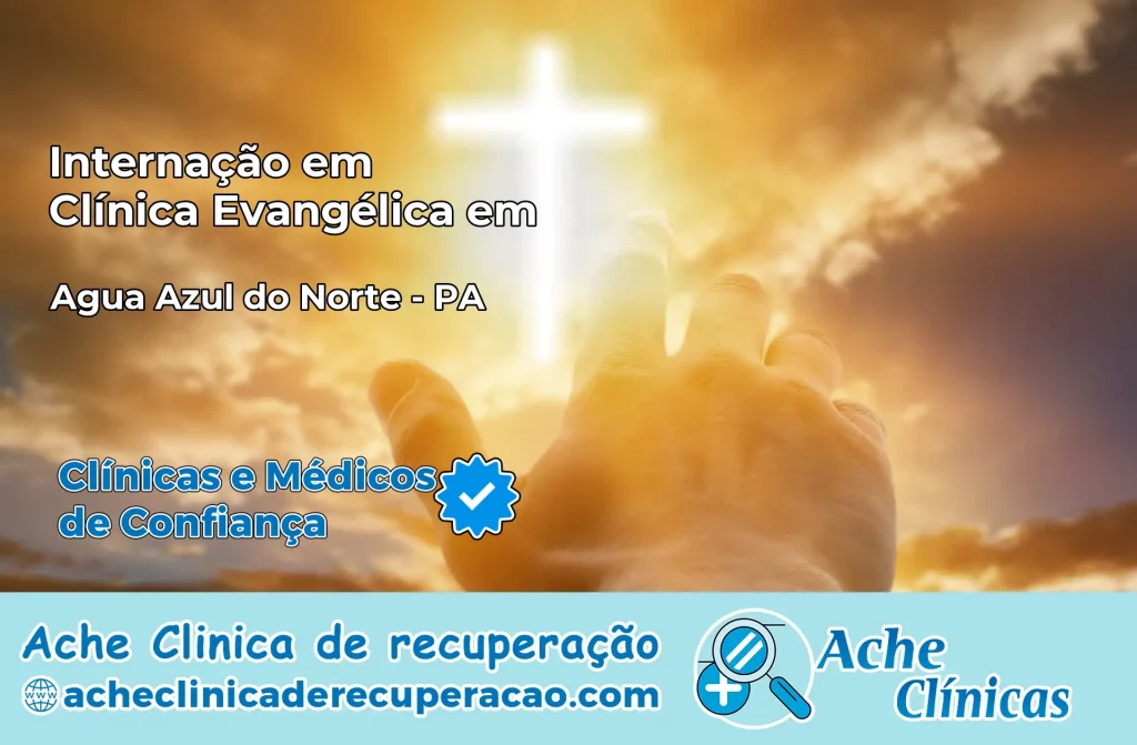 Internação em Clínica Evangélica em Água Azul do Norte – PA