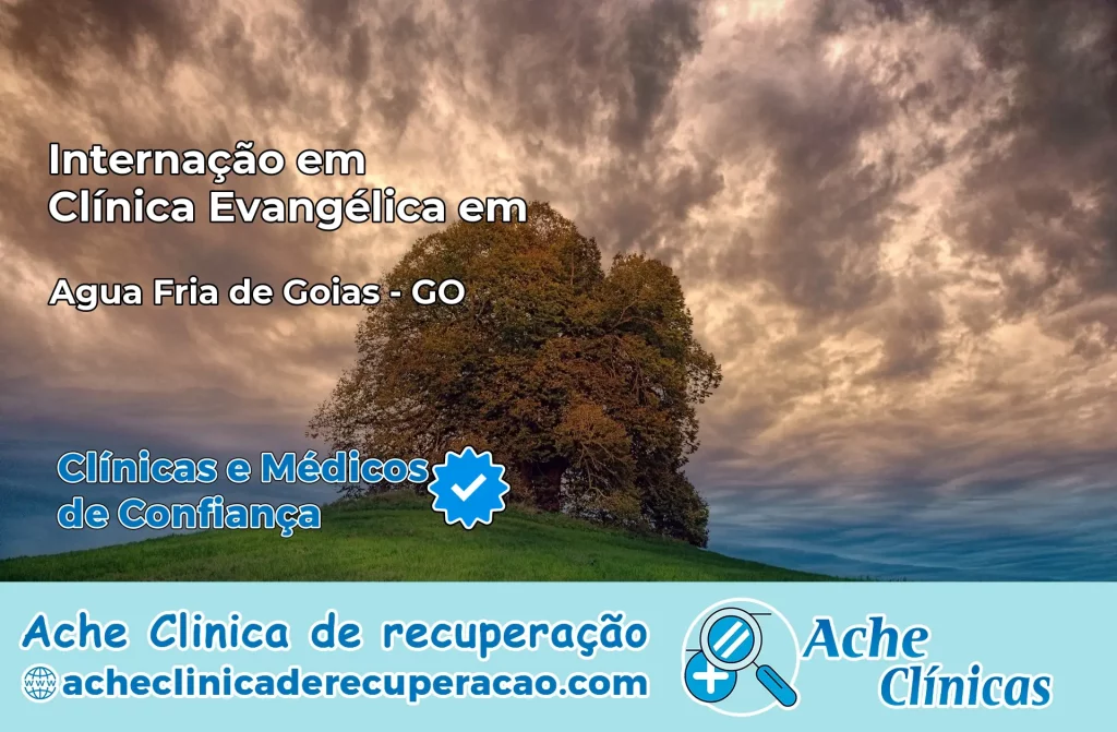 Internação em Clínica Evangélica em Água Fria de Goiás – GO