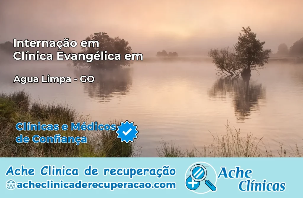 Internação em Clínica Evangélica em Água Limpa – GO