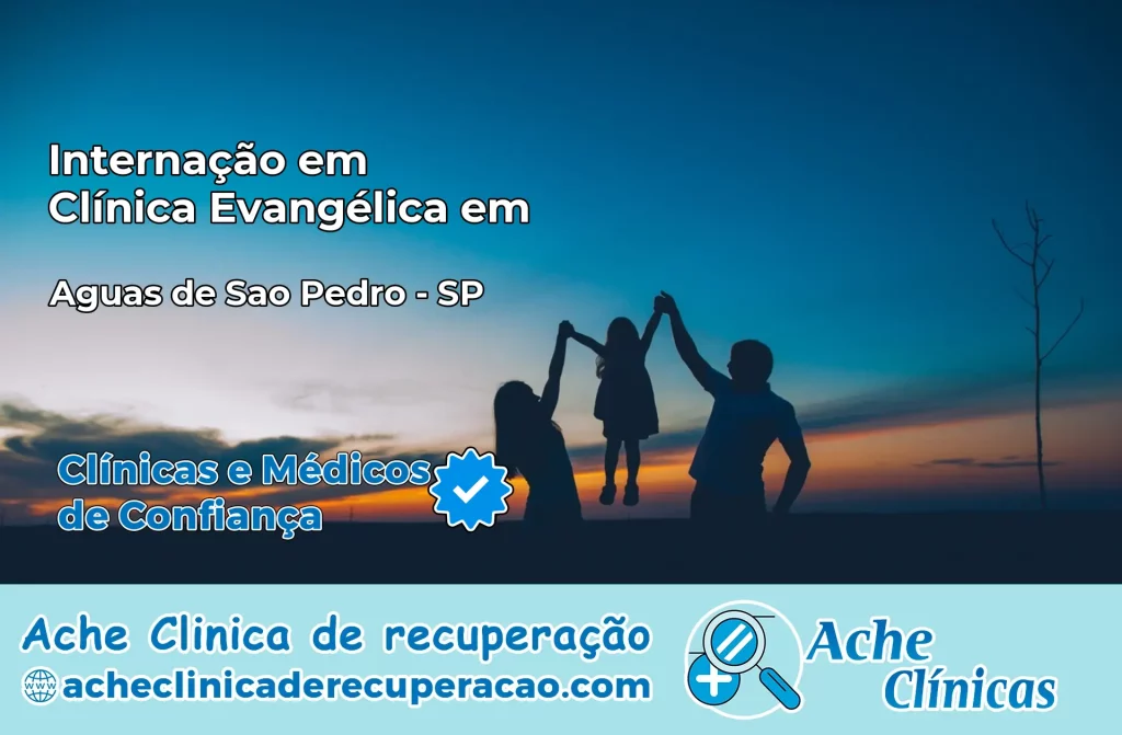 Internação em Clínica Evangélica em Águas de São Pedro – SP
