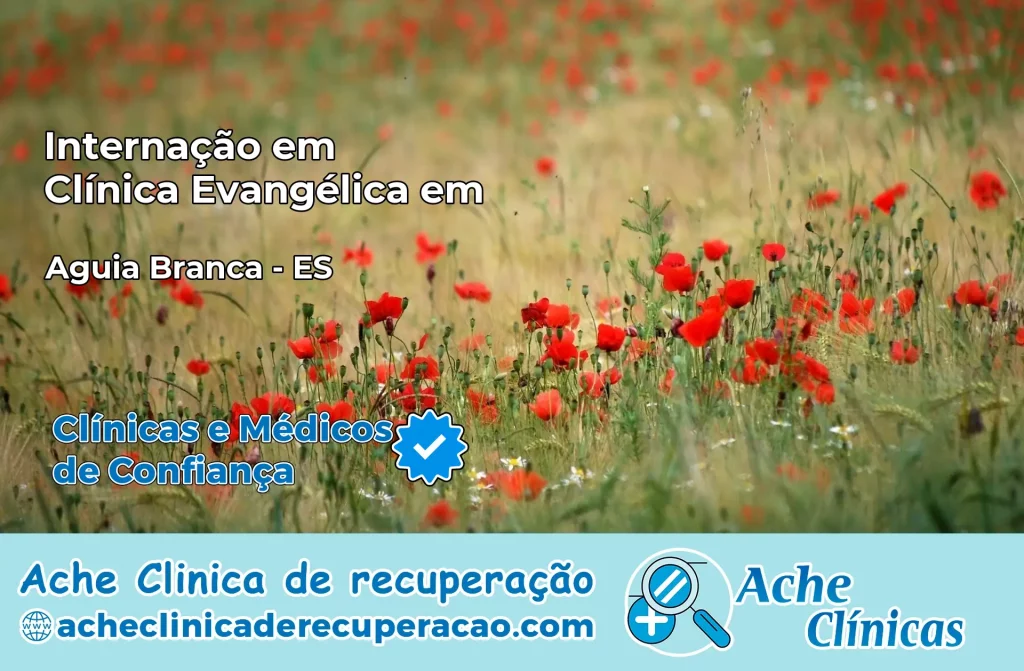 Internação em Clínica Evangélica em Águia Branca – ES