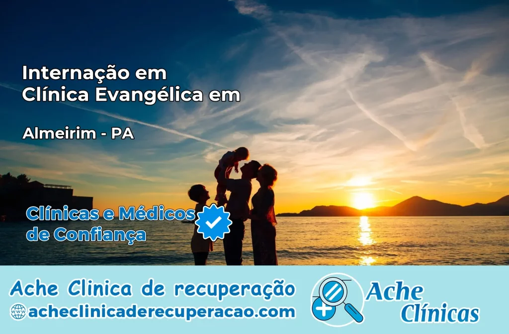 Internação em Clínica Evangélica em Almeirim – PA