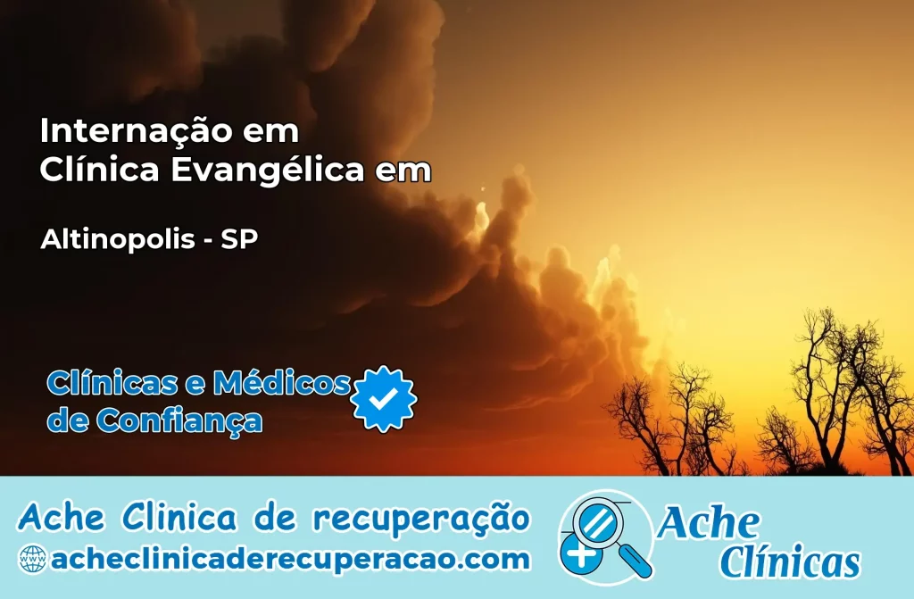 Internação em Clínica Evangélica em Altinópolis – SP