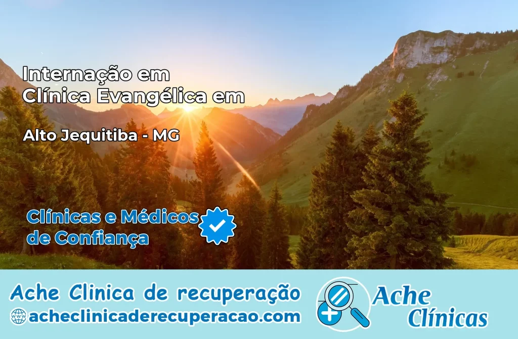 Internação em Clínica Evangélica em Alto Jequitibá – MG