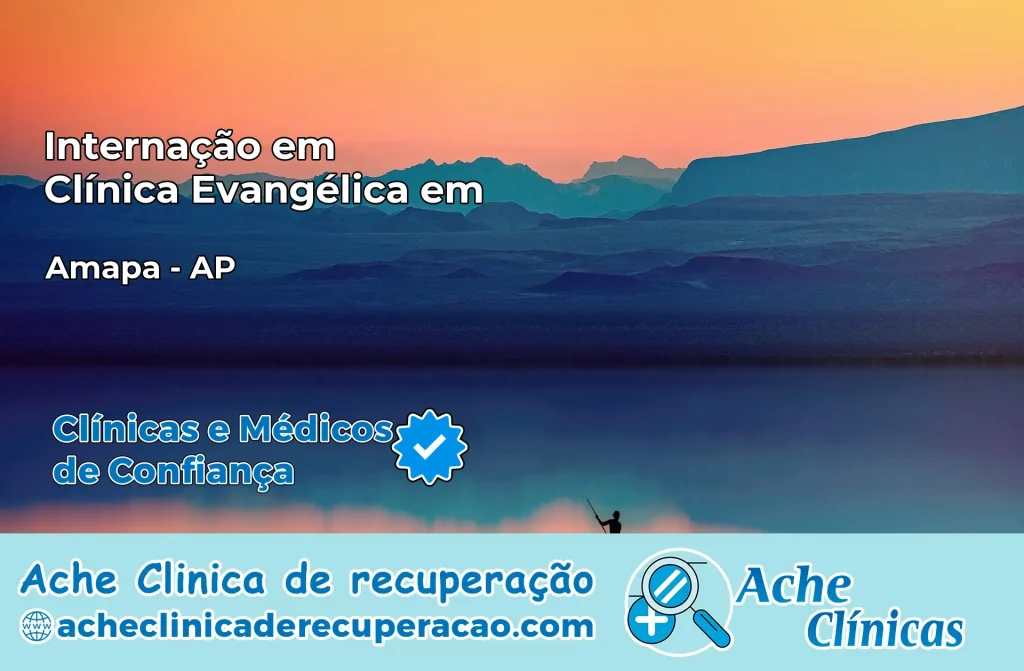 Internação em Clínica Evangélica em Amapá – AP