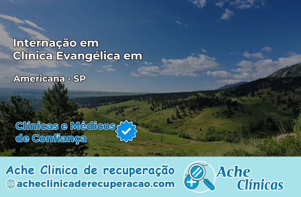 Internação em Clínica Evangélica em Americana – SP