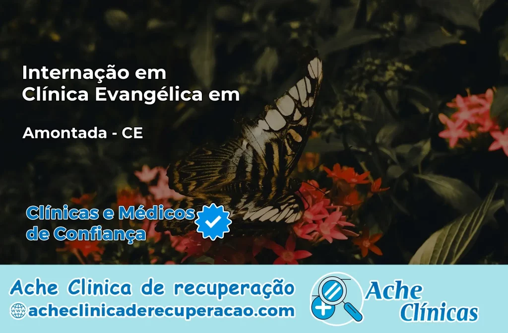 Internação em Clínica Evangélica em Amontada – CE