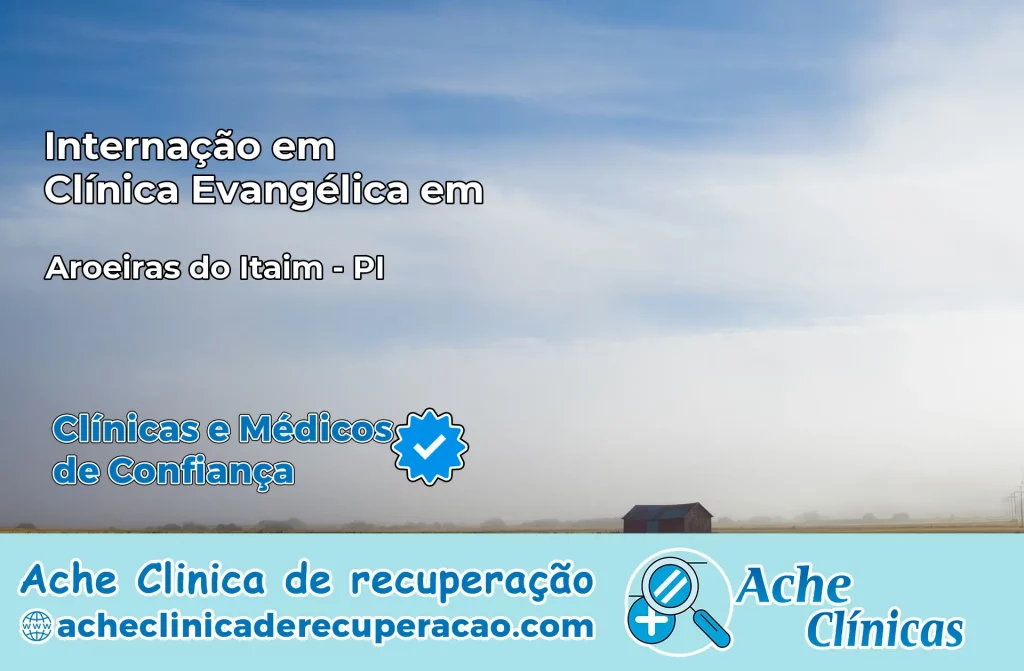 Internação em Clínica Evangélica em Aroeiras do Itaim – PI