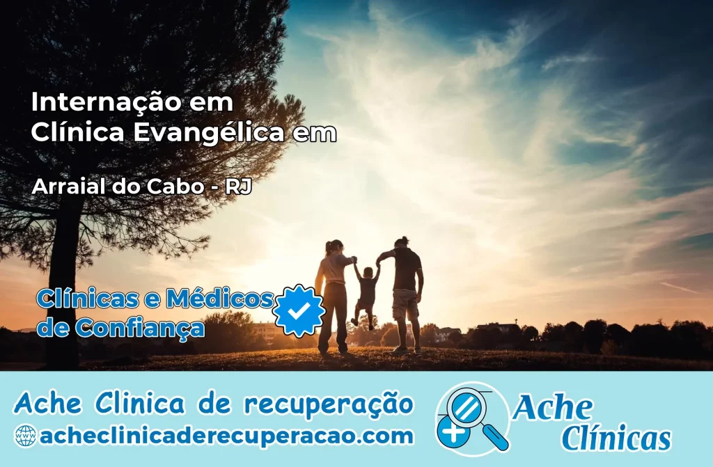 Internação em Clínica Evangélica em Arraial do Cabo – RJ