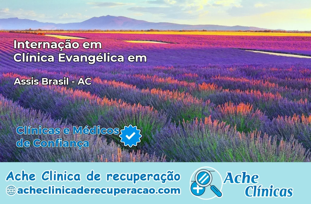 Internação em Clínica Evangélica em Assis Brasil – AC