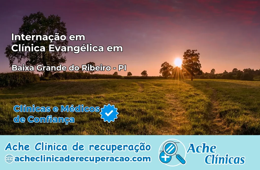 Internação em Clínica Evangélica em Baixa Grande do Ribeiro – PI
