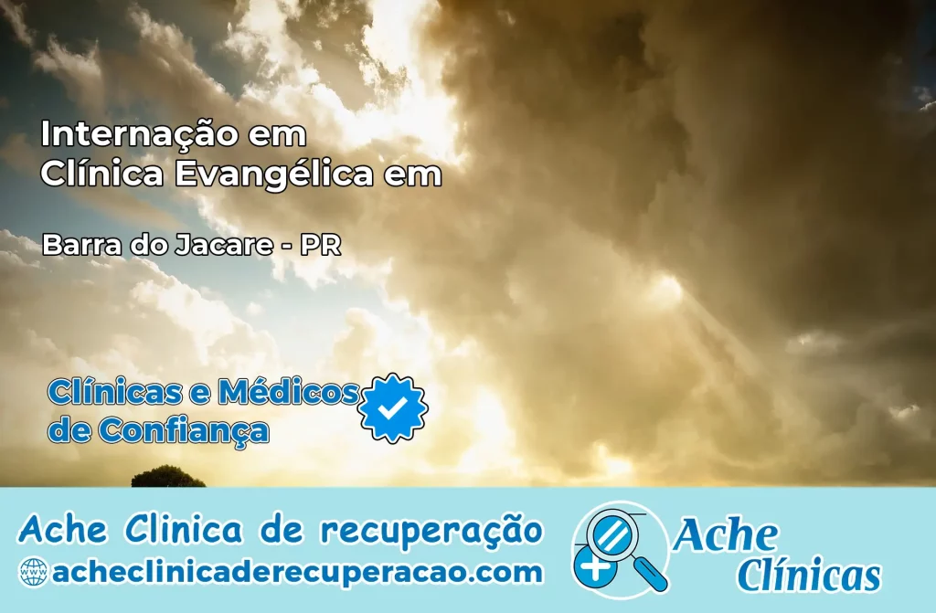 Internação em Clínica Evangélica em Barra do Jacaré – PR