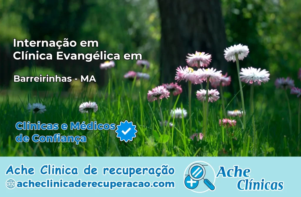 Internação em Clínica Evangélica em Barreirinhas – MA