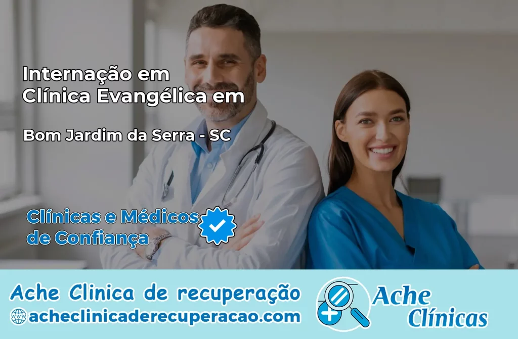 Internação em Clínica Evangélica em Bom Jardim da Serra – SC