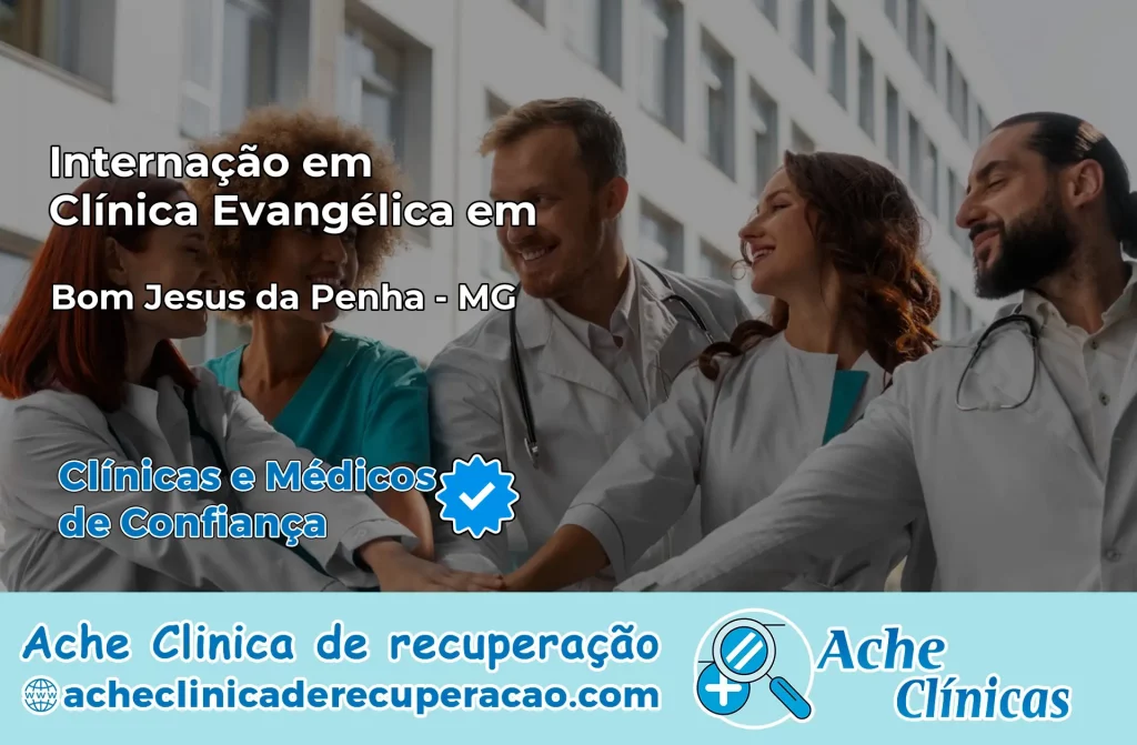 Internação em Clínica Evangélica em Bom Jesus da Penha – MG