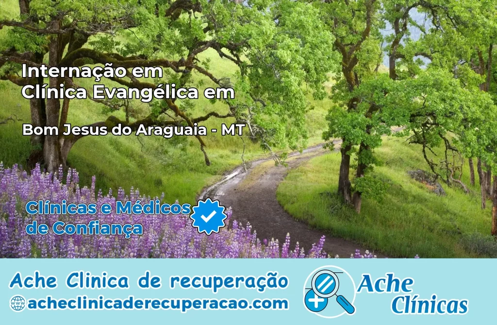 Internação em Clínica Evangélica em Bom Jesus do Araguaia – MT