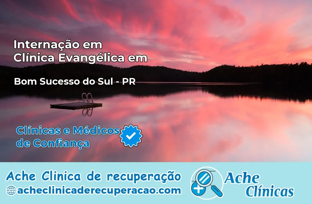 Internação em Clínica Evangélica em Bom Sucesso do Sul – PR
