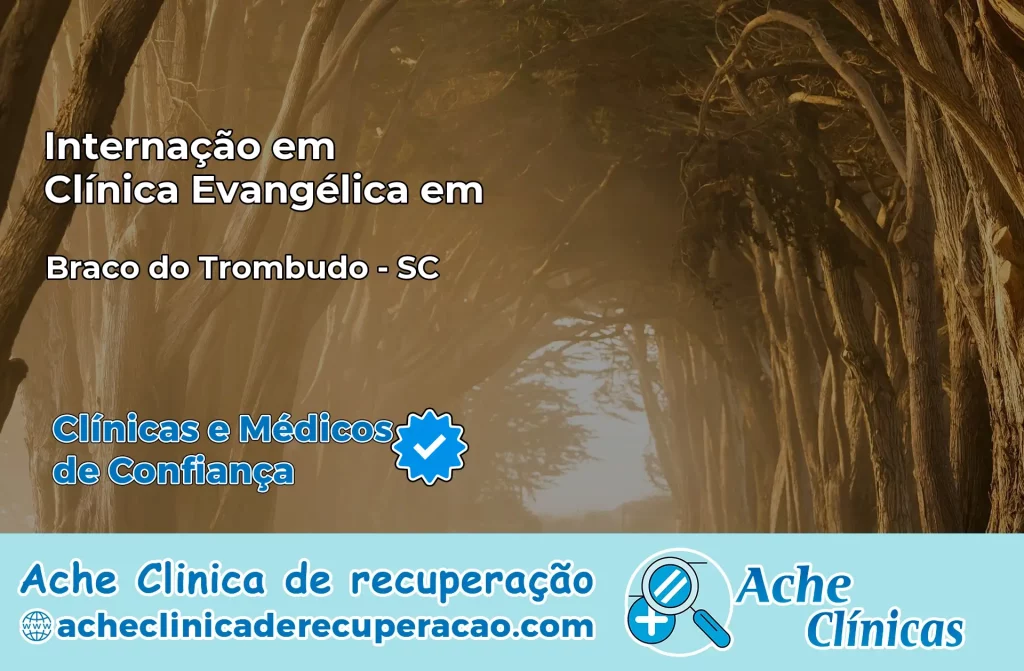 Internação em Clínica Evangélica em Braço do Trombudo – SC