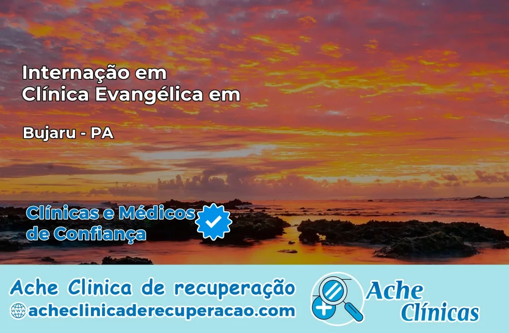Internação em Clínica Evangélica em Bujaru – PA