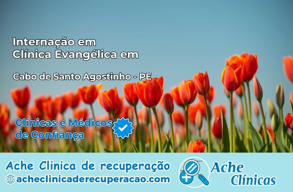 Internação em Clínica Evangélica em Cabo de Santo Agostinho – PE