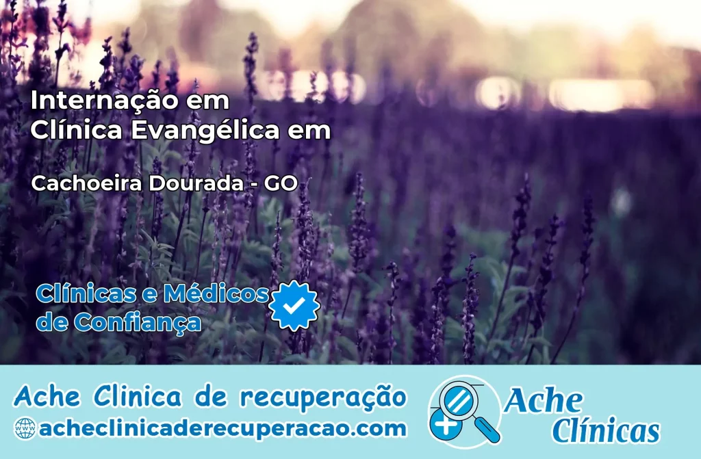 Internação em Clínica Evangélica em Cachoeira Dourada – GO