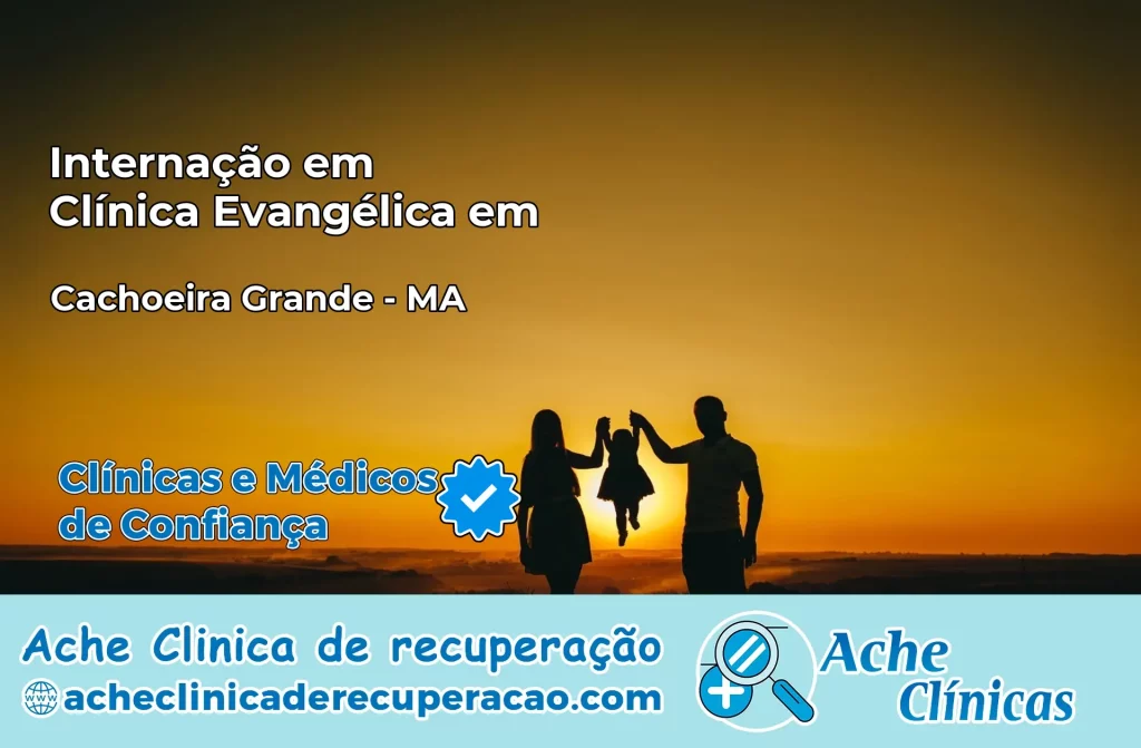 Internação em Clínica Evangélica em Cachoeira Grande – MA