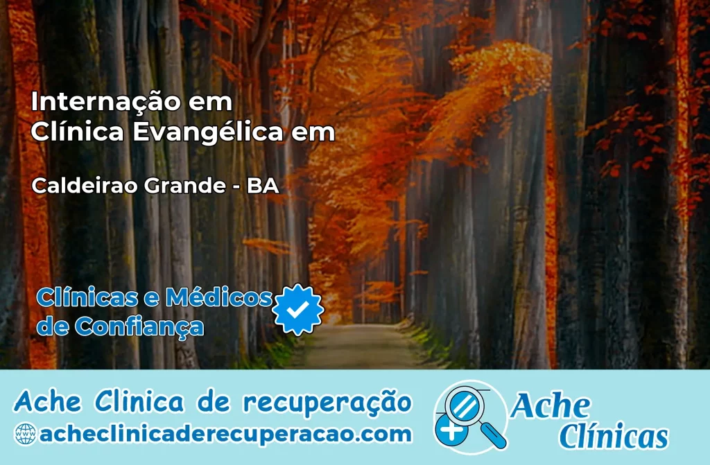 Internação em Clínica Evangélica em Caldeirão Grande – BA