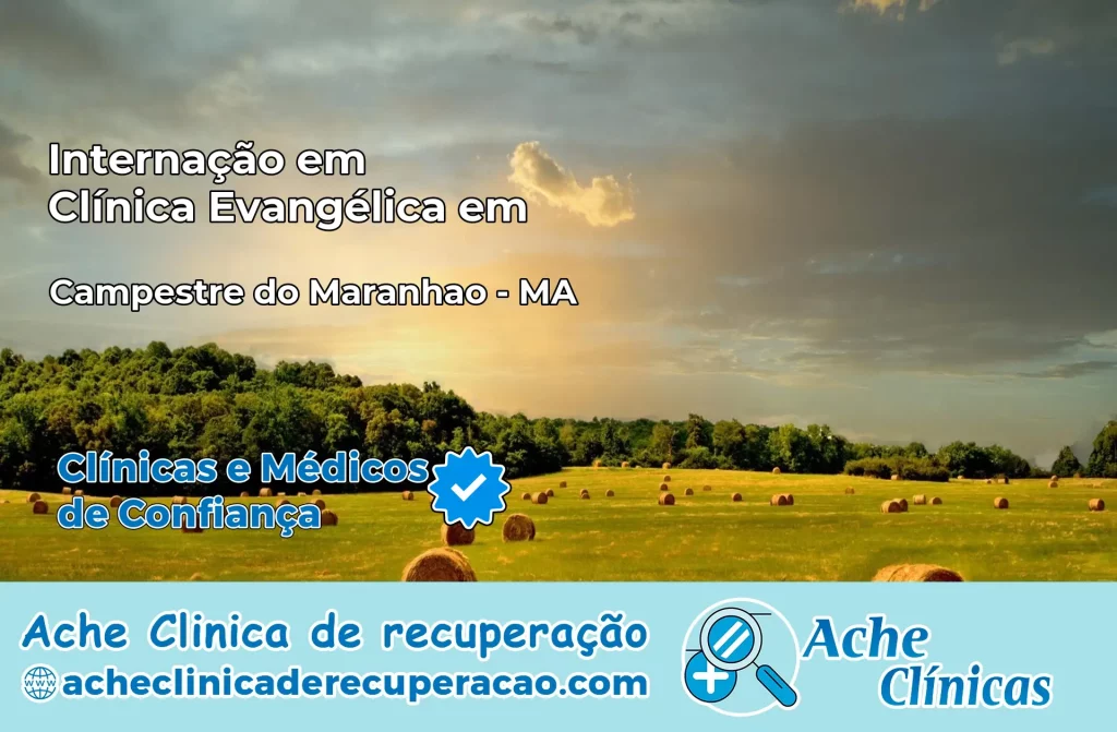 Internação em Clínica Evangélica em Campestre do Maranhão – MA