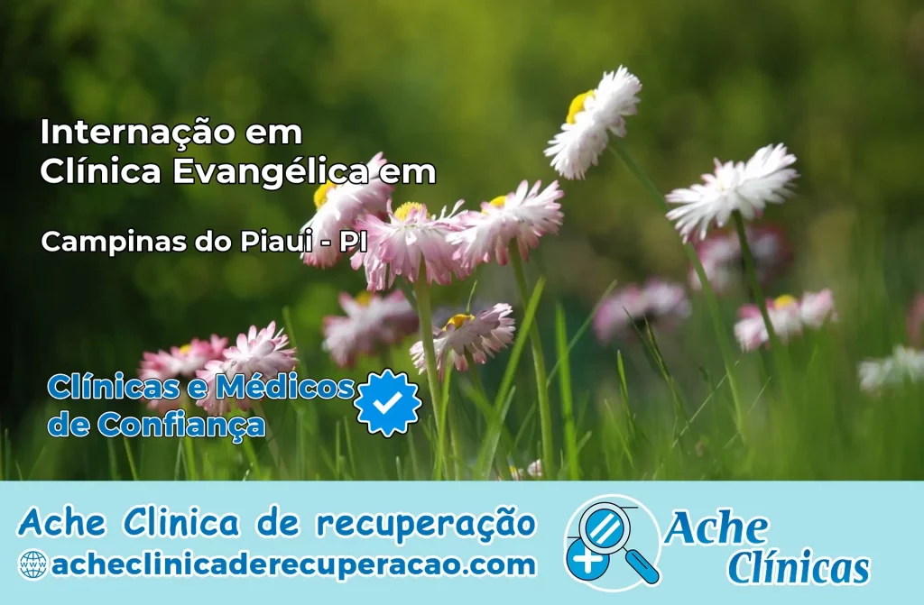 Internação em Clínica Evangélica em Campinas do Piauí – PI