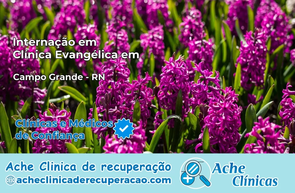 Internação em Clínica Evangélica em Campo Grande – RN