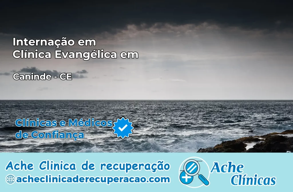 Internação em Clínica Evangélica em Canindé – CE