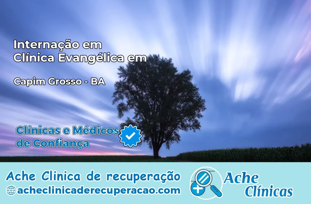 Internação em Clínica Evangélica em Capim Grosso – BA