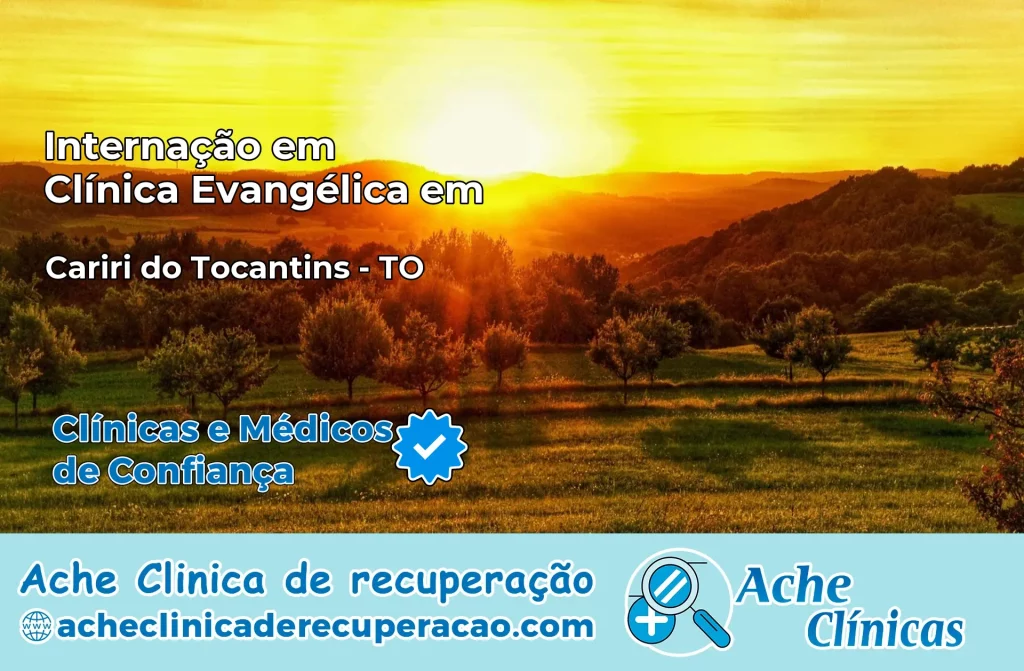 Internação em Clínica Evangélica em Cariri do Tocantins – TO