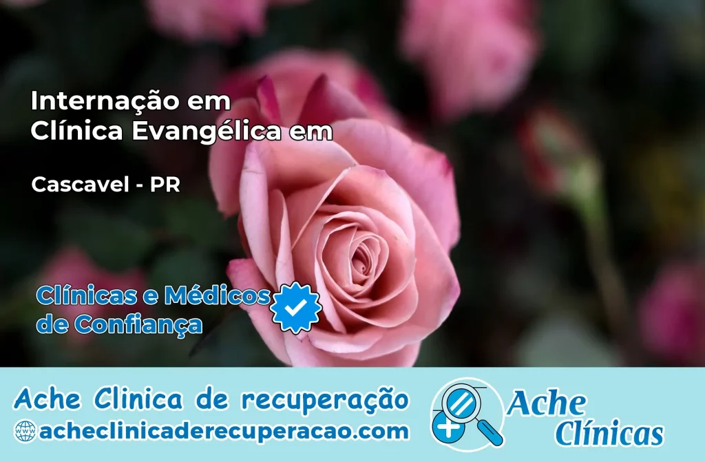 Internação em Clínica Evangélica em Cascavel – PR