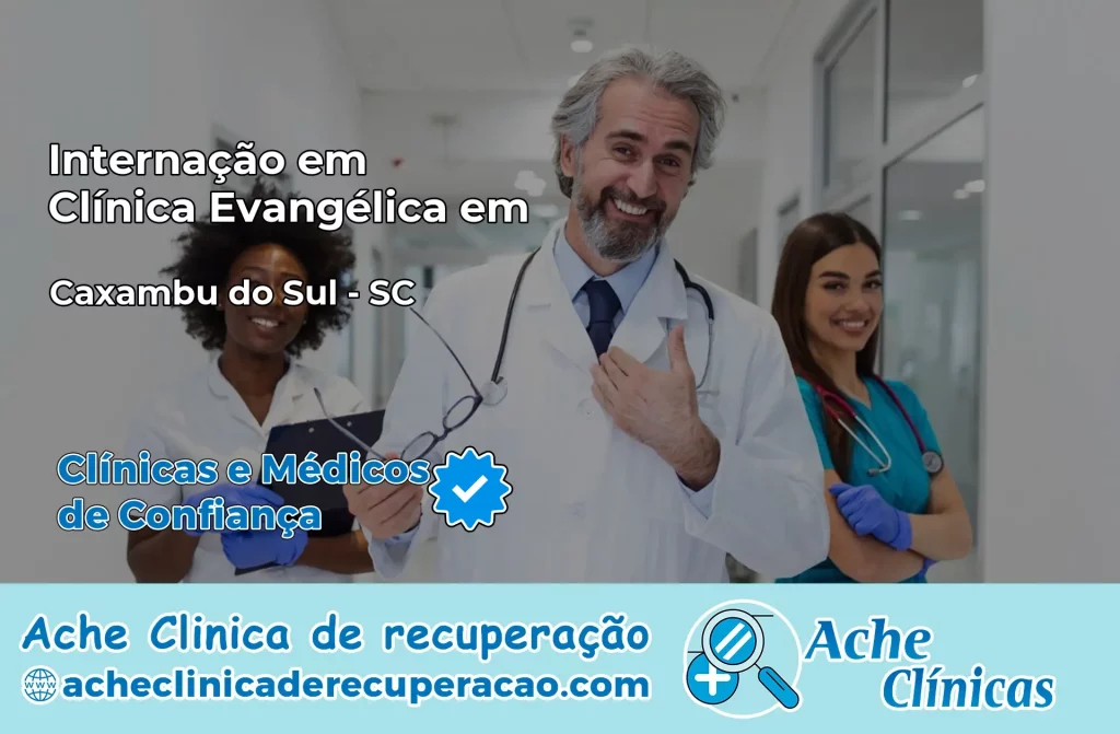Internação em Clínica Evangélica em Caxambu do Sul – SC