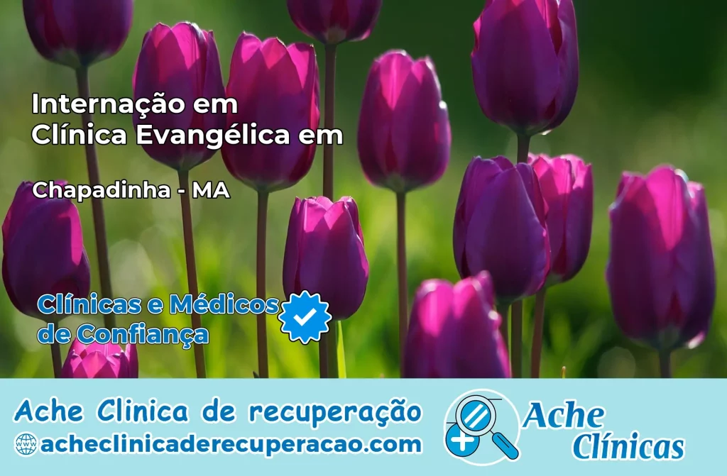 Internação em Clínica Evangélica em Chapadinha – MA