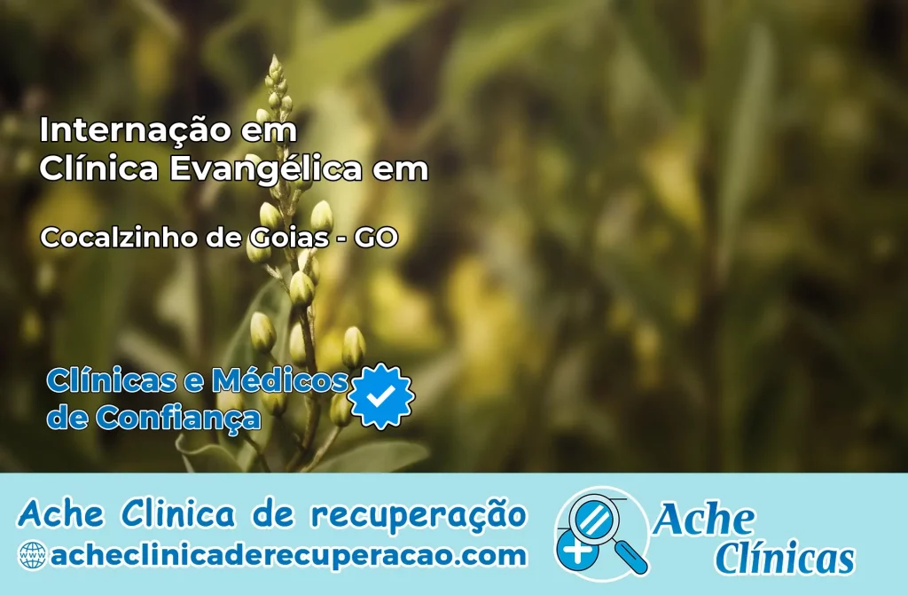 Internação em Clínica Evangélica em Cocalzinho de Goiás – GO