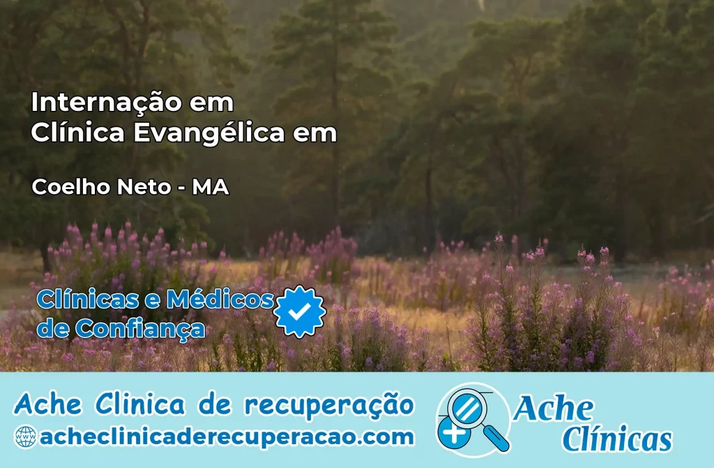 Internação em Clínica Evangélica em Coelho Neto – MA