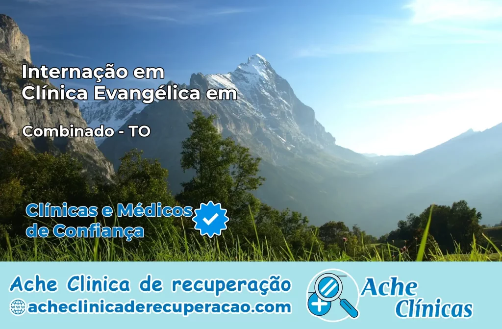 Internação em Clínica Evangélica em Combinado – TO