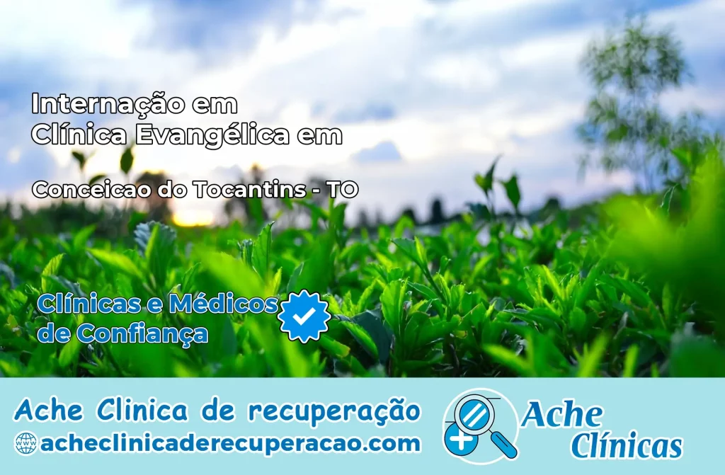 Internação em Clínica Evangélica em Conceição do Tocantins – TO