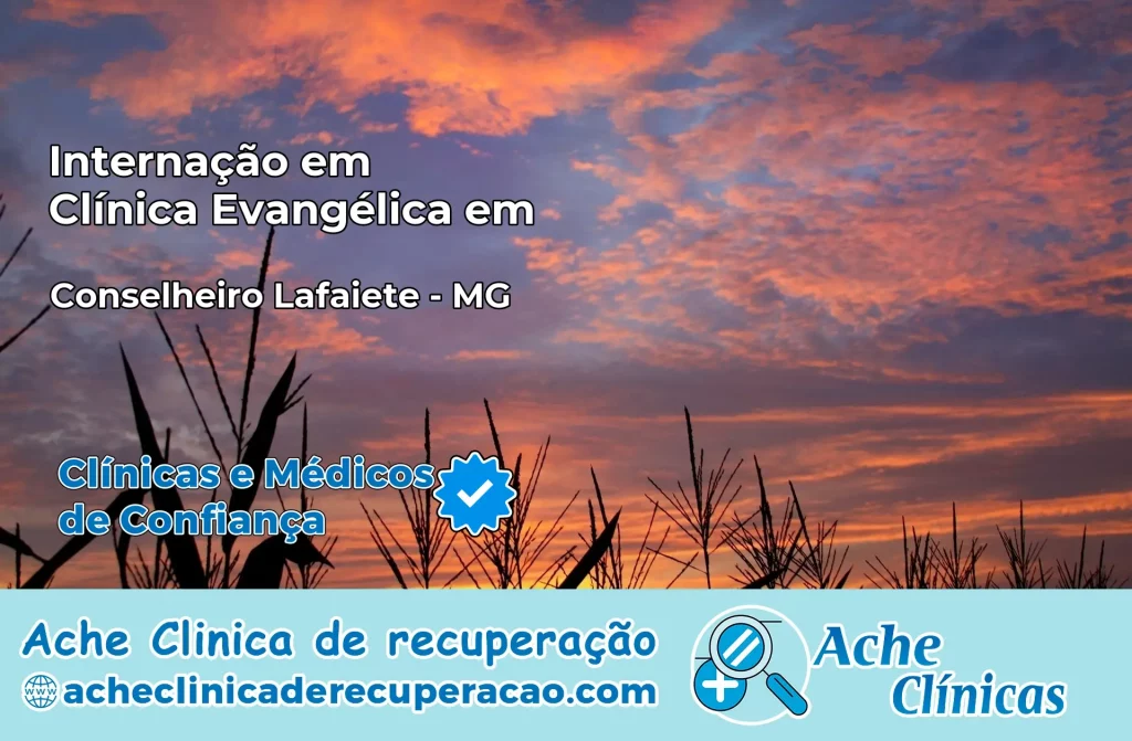 Internação em Clínica Evangélica em Conselheiro Lafaiete – MG