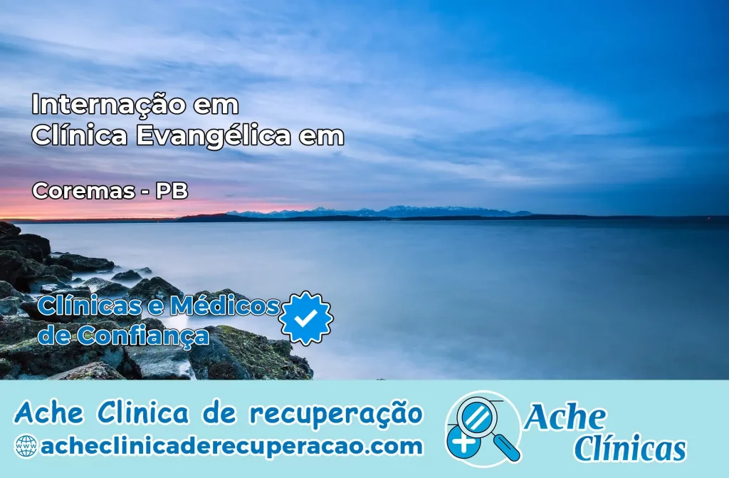 Internação em Clínica Evangélica em Coremas – PB