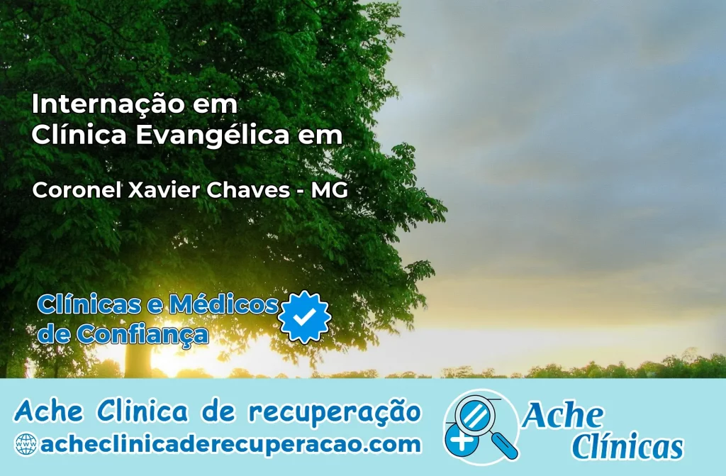Internação em Clínica Evangélica em Coronel Xavier Chaves – MG